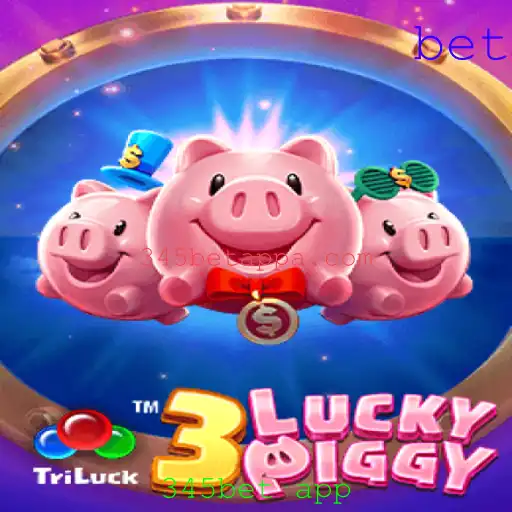 Descubra o Fascinante Mundo de 3LUCKYPIGGY e a Plataforma 345bet App